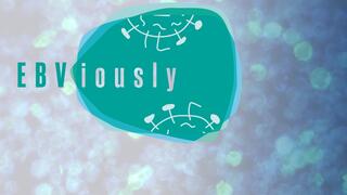 The EBViously logo is depicted on a washed-out background with bluish cells and green-coloured EBV particles.